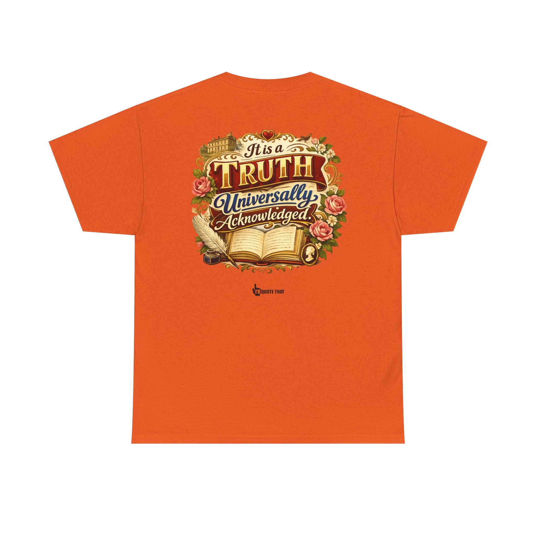 “It is a truth universally acknowledged.” Signature Classic Literary Quote Tee – Witty Opening Line T-Shirt for Book Lovers and English Literature Enthusiasts