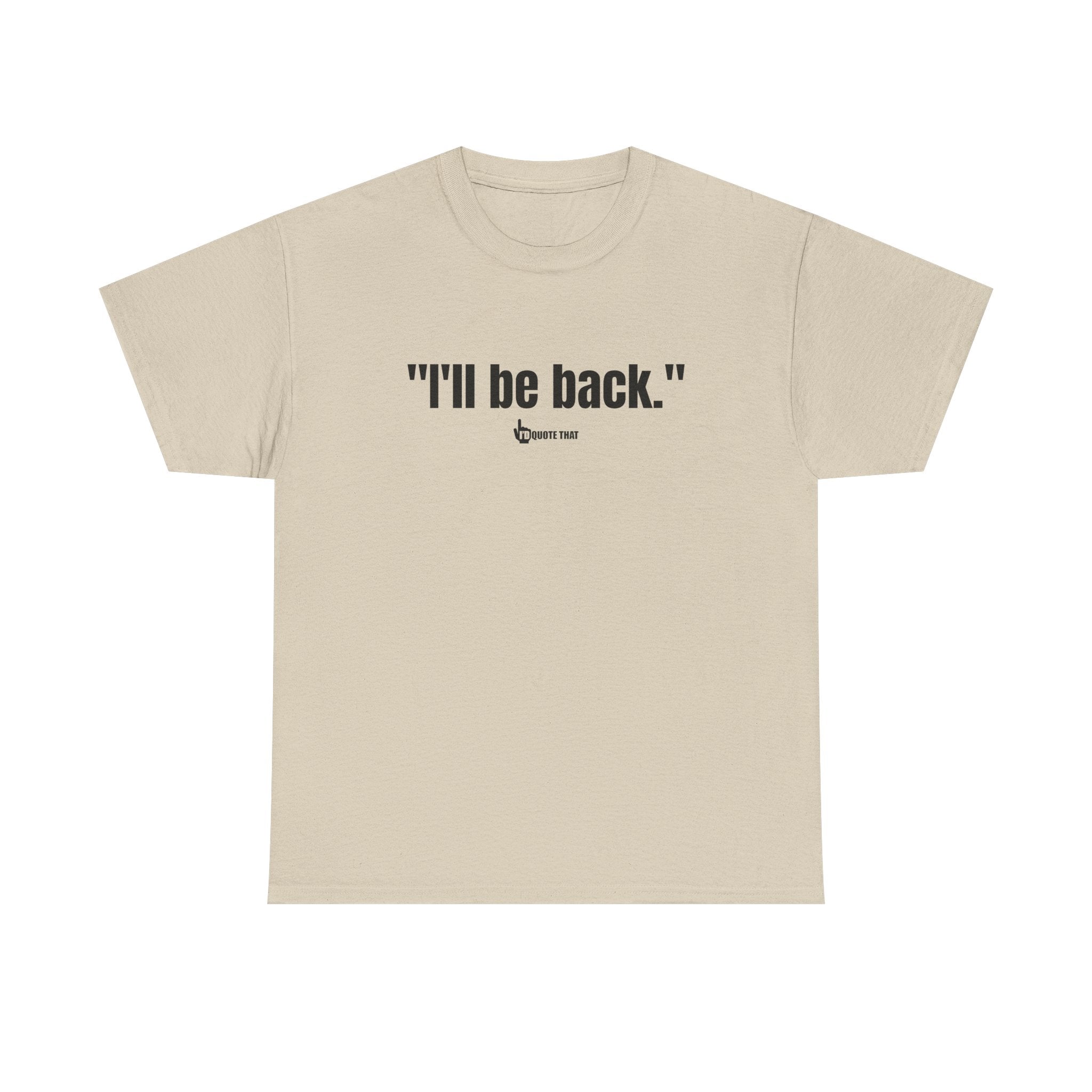 "I'll Be Back." Black Print. Bold Retro Typography Unisex Tee | Statement Apparel for Comebacks & Second Entrances