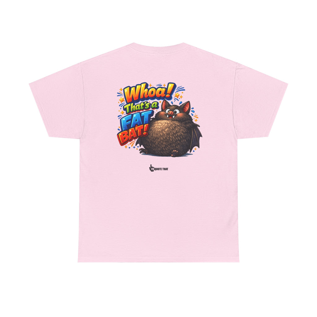 "Whoa! That's a Fat Bat!" Graphic T-Shirt - Bold Comic Humor Tee | Trending Original Quote Apparel