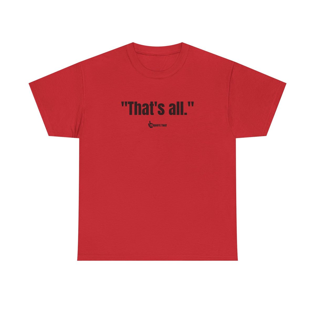 "That's All." - The Ultimate Bold Typography Tee | Global Minimalist Statement Piece