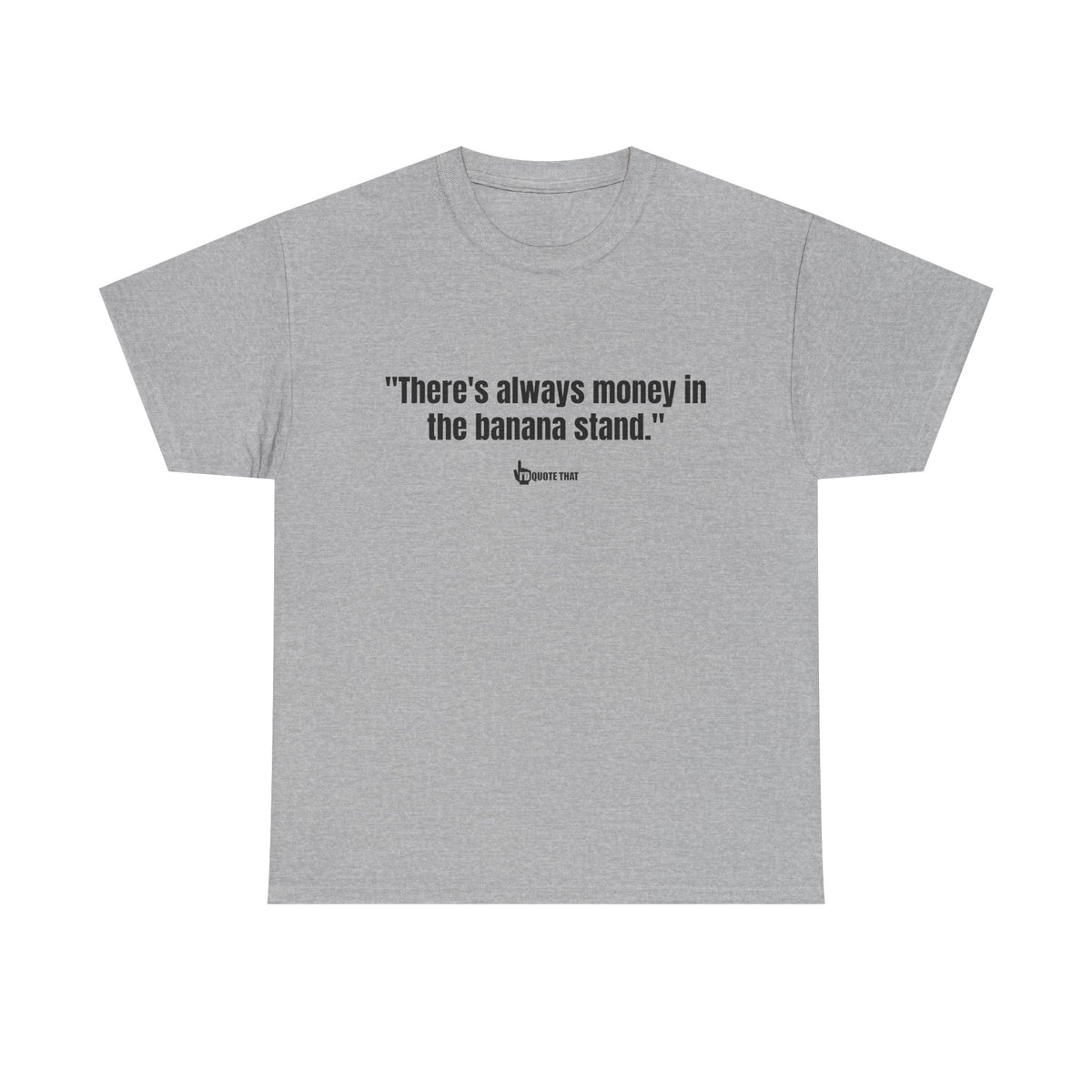 "There’s Always Money in the Banana Stand" – Retro Wisdom Humor Tee | Funny Money Quote Shirt | Unisex Soft Cotton Conversation Starter