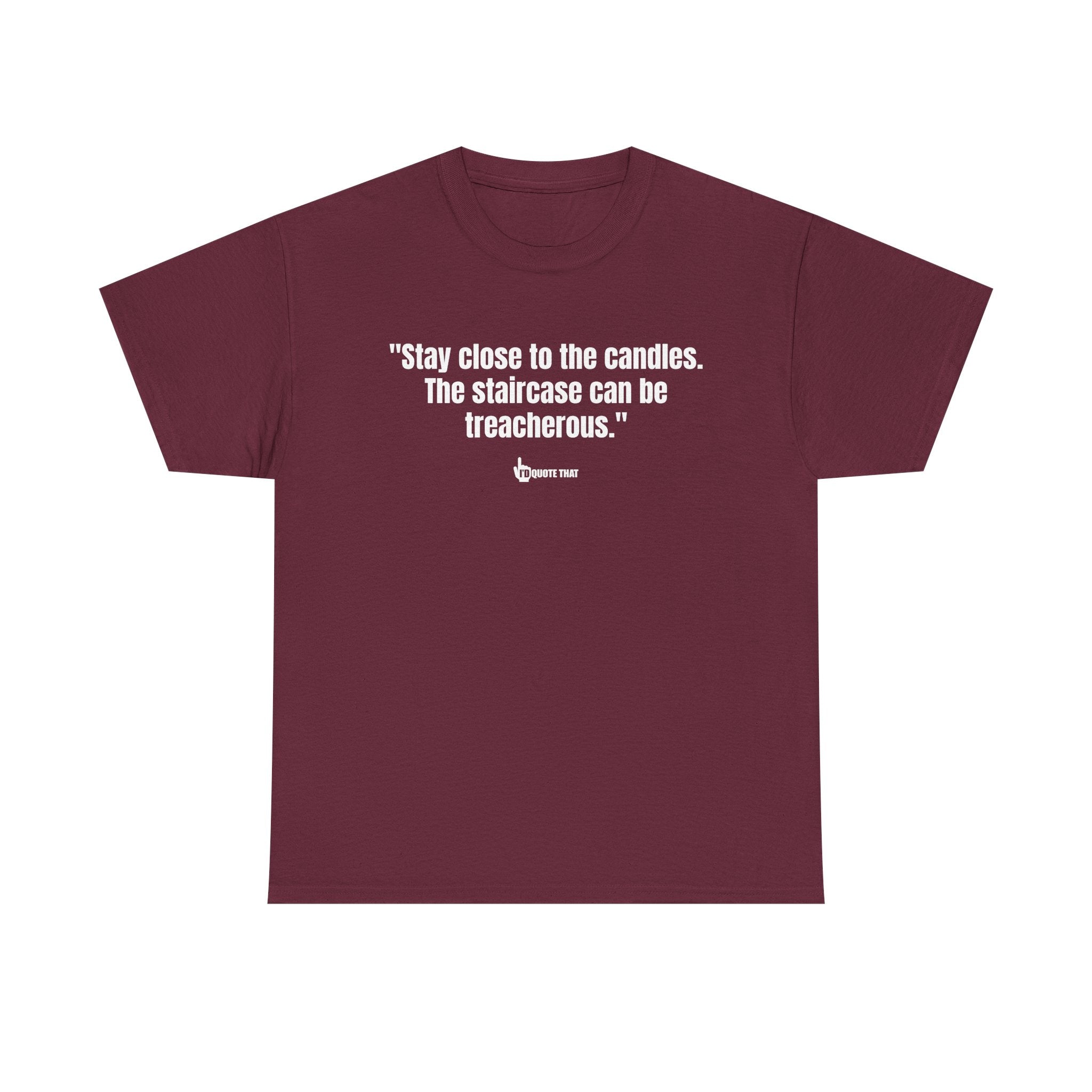 “Stay Close to the Candles” Cryptic Staircase Warning T‑Shirt – Darkly Comedic Gothic Quote Tee, Vintage Horror Humor Top for Men & Women