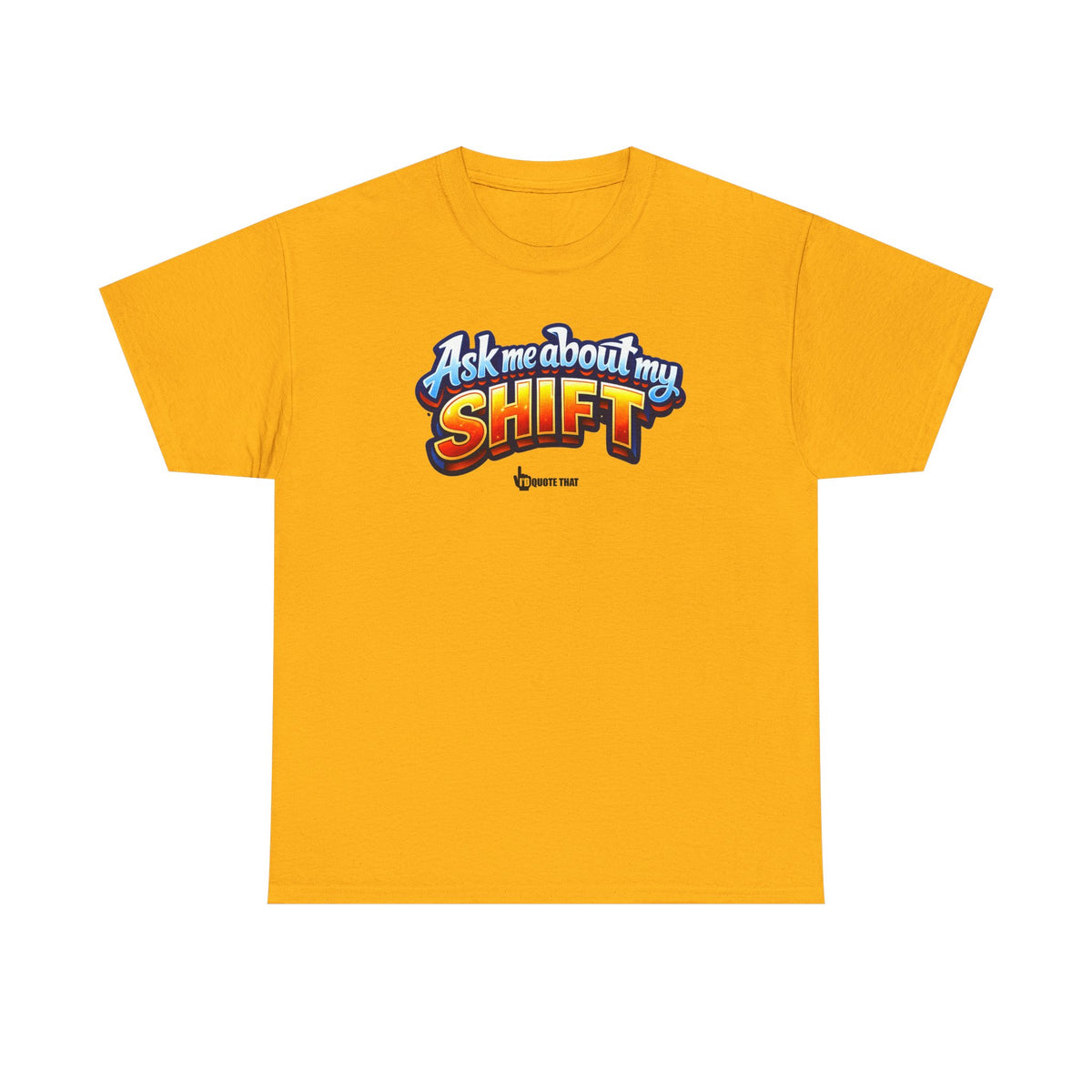 "Ask Me About My Shift" Graphic Tee - Funny Retro Work Chaos & Dumpster Fire Humor T-Shirt