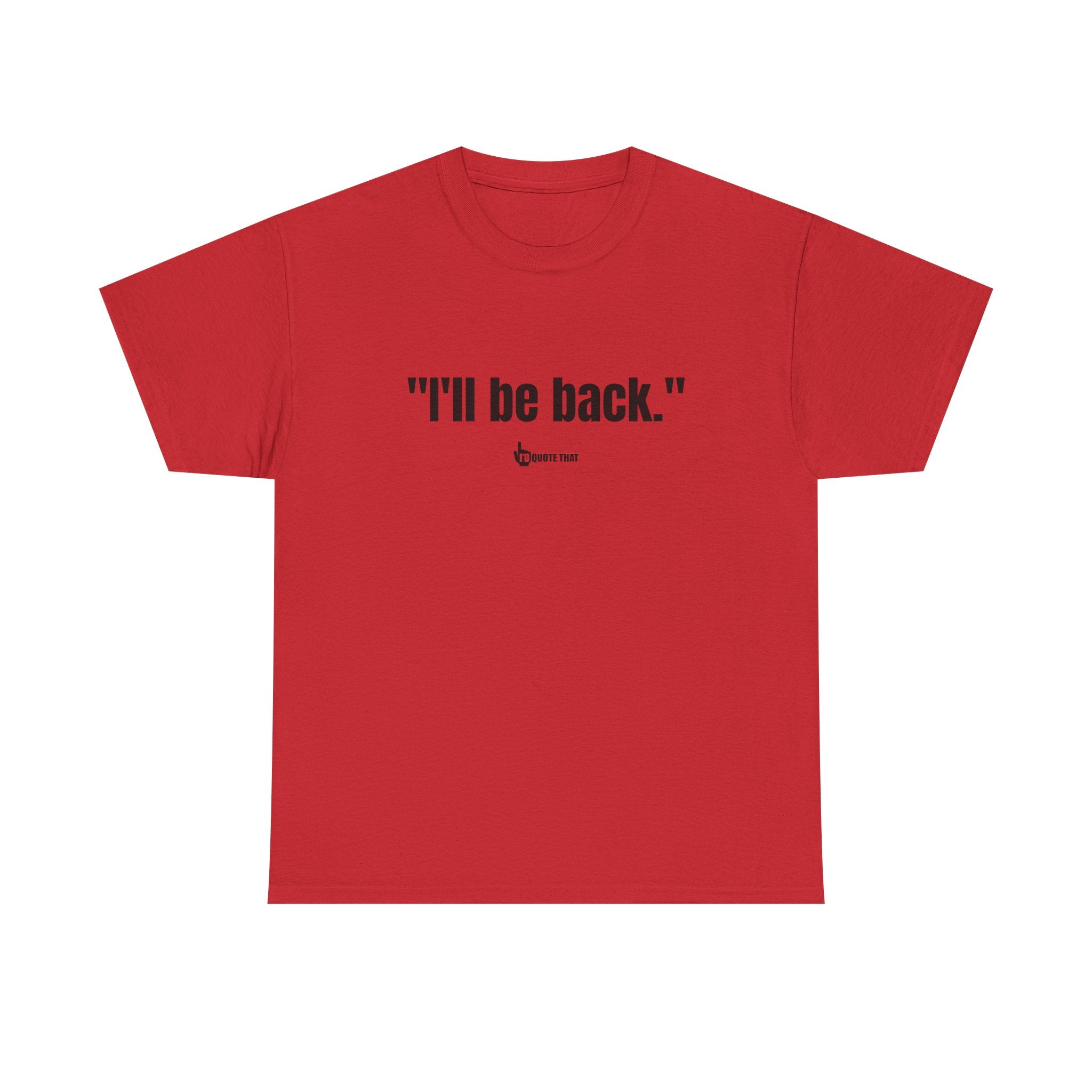 "I'll Be Back." Bold Retro Typography Unisex Tee | Statement Apparel for Comebacks & Second Entrances