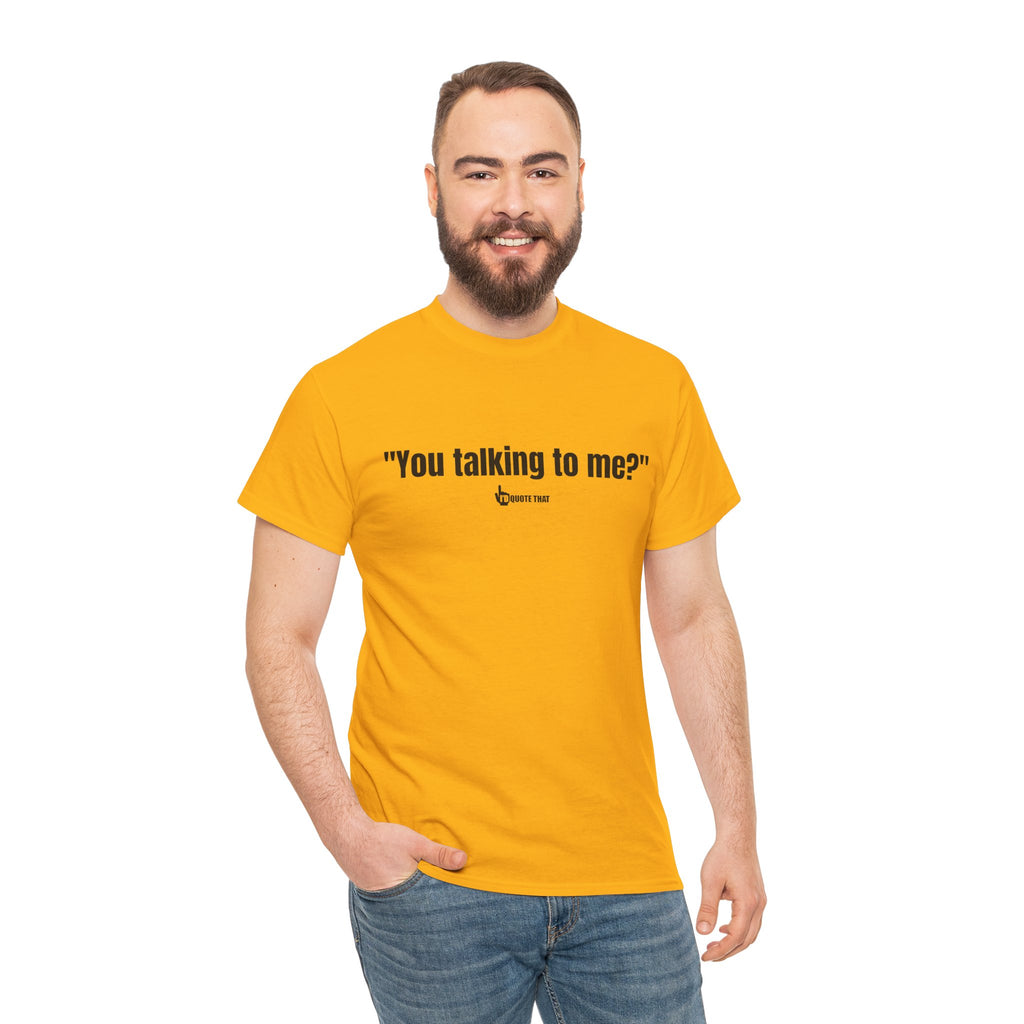 "You Talking to Me?" Black Print. Retro Streetwear Statement Tee | Unisex Bold Graphic Shirt, Witty Conversational Apparel