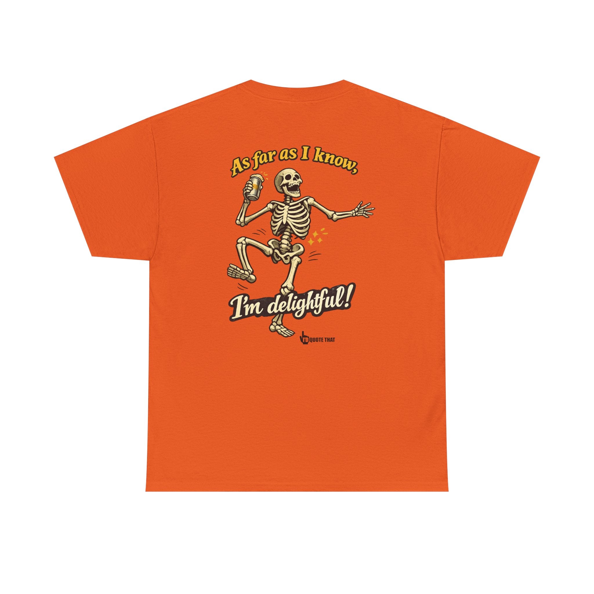 "As Far As I Know, I'm Delightful!" Retro Humor Skeleton Graphic T-Shirt – Witty Self-Confidence Quote Apparel