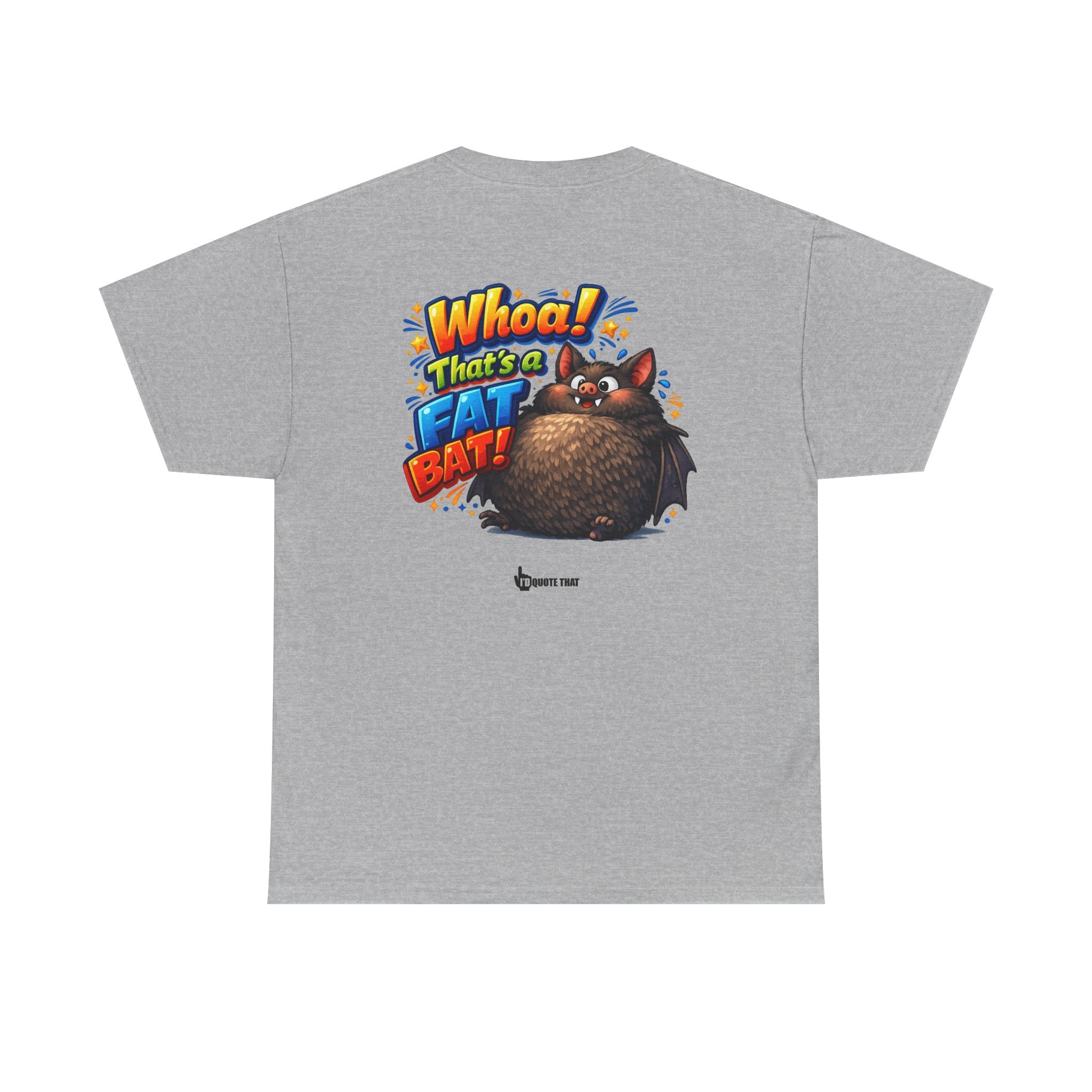 "Whoa! That's a Fat Bat!" Graphic T-Shirt - Bold Comic Humor Tee | Trending Original Quote Apparel