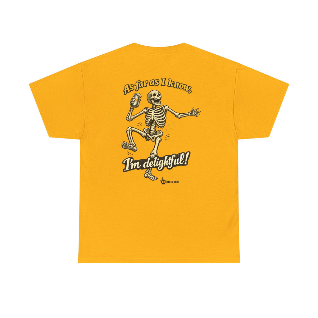 "As Far As I Know, I'm Delightful!" Retro Humor Skeleton Graphic T-Shirt – Witty Self-Confidence Quote Apparel