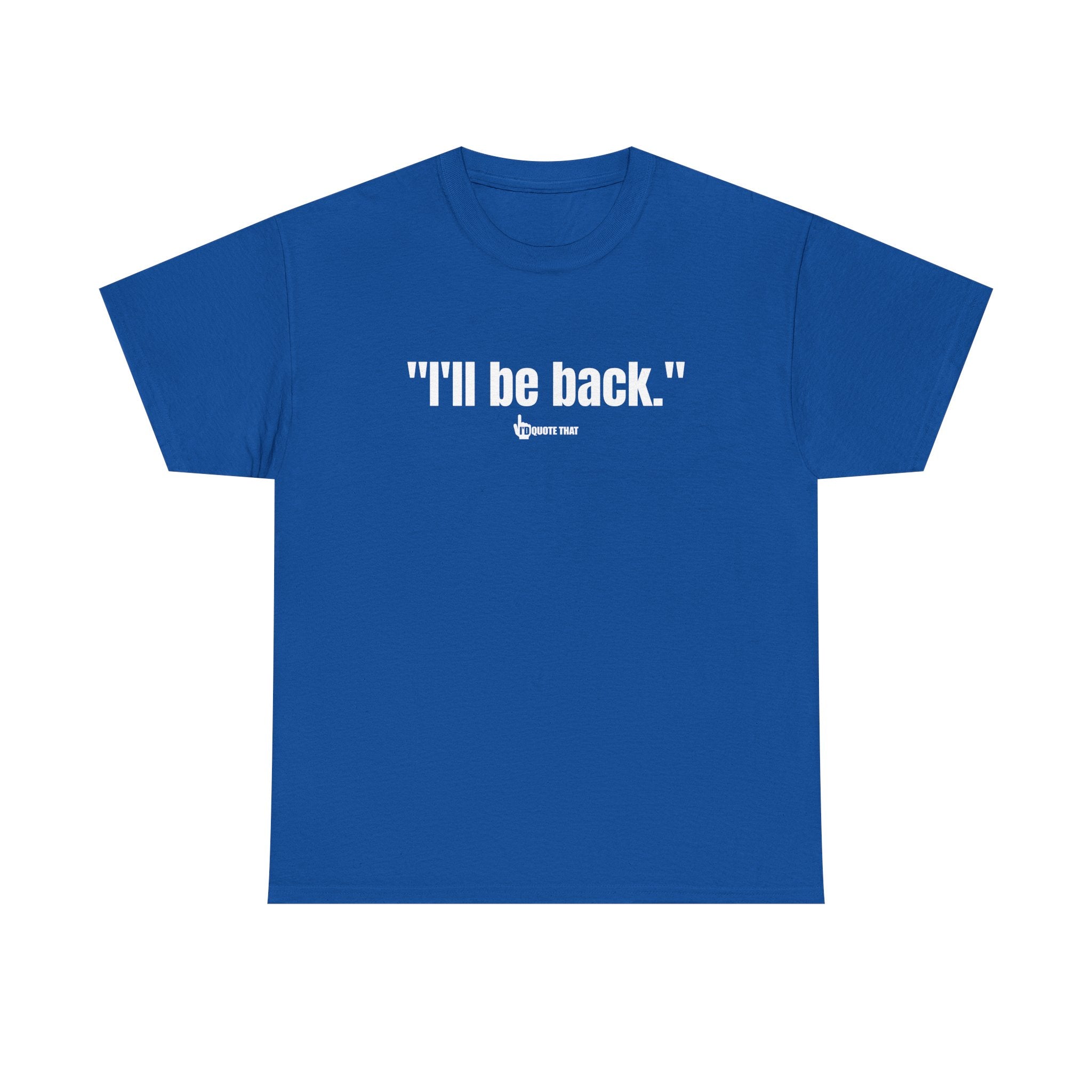 "I'll Be Back." White Print. Bold Retro Typography Unisex Tee | Statement Apparel for Comebacks & Second Entrances