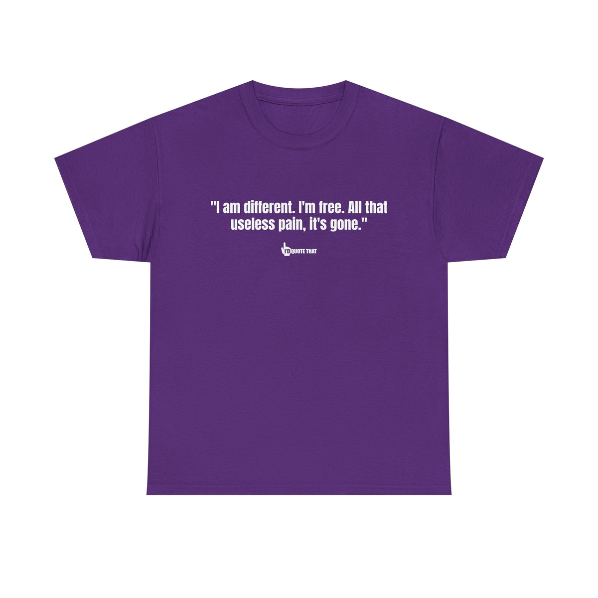 “I am different. I’m free. All that useless pain, it’s gone.” Liberation Mindset Graphic Tee – Empowering Quote Shirt