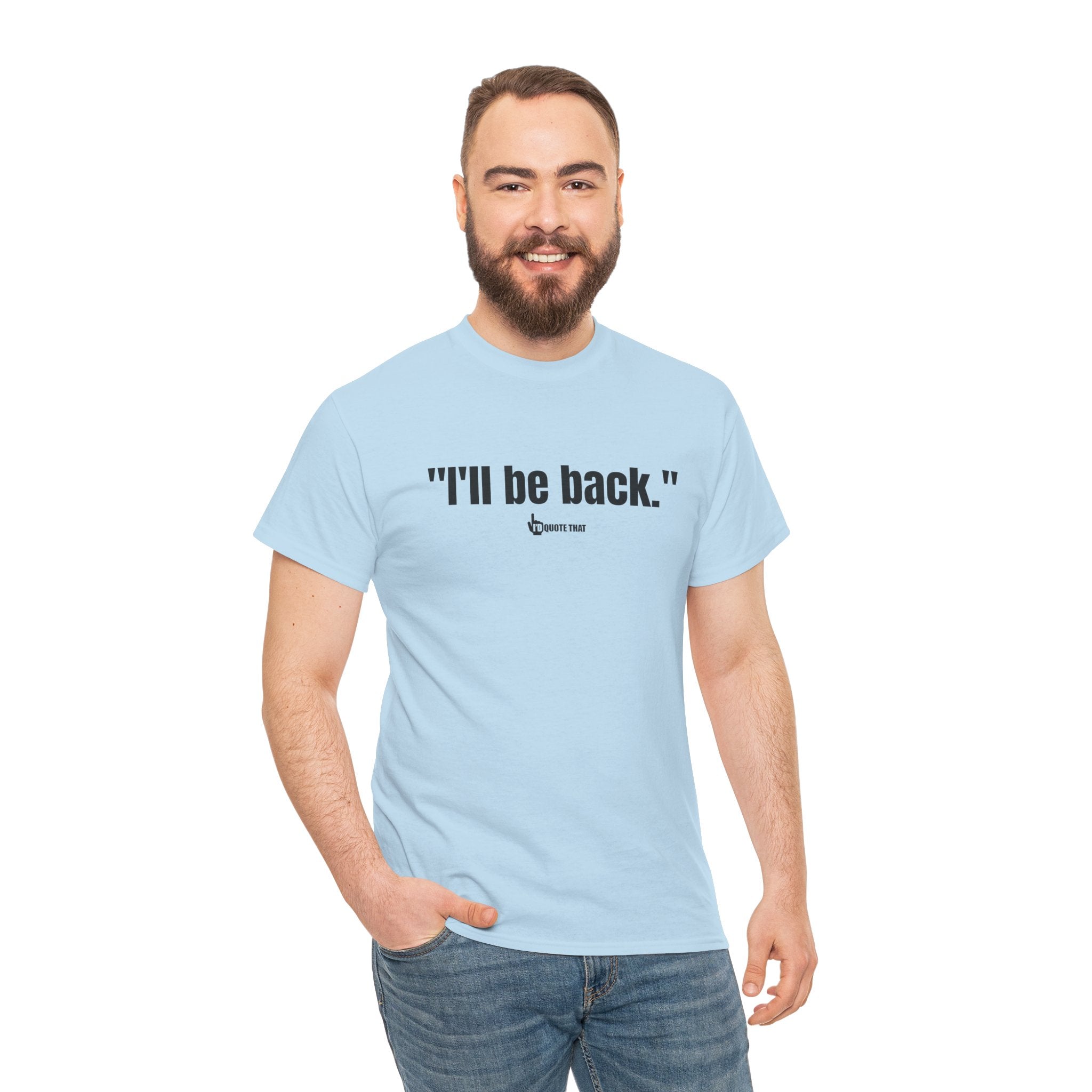 "I'll Be Back." Black Print. Bold Retro Typography Unisex Tee | Statement Apparel for Comebacks & Second Entrances