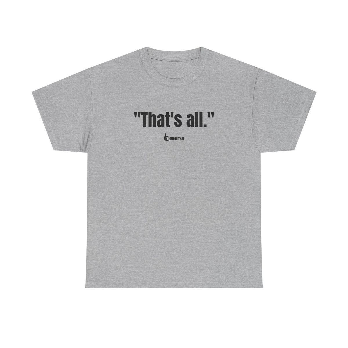 "That's All." - The Ultimate Bold Typography Tee | Global Minimalist Statement Piece
