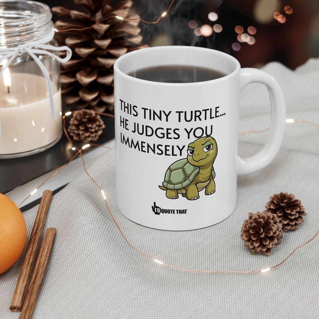 “This Tiny Turtle… He Judges You Immensely” Funny Coffee Mug – The Sassy Side-Eye Your Morning Coffee Deserves