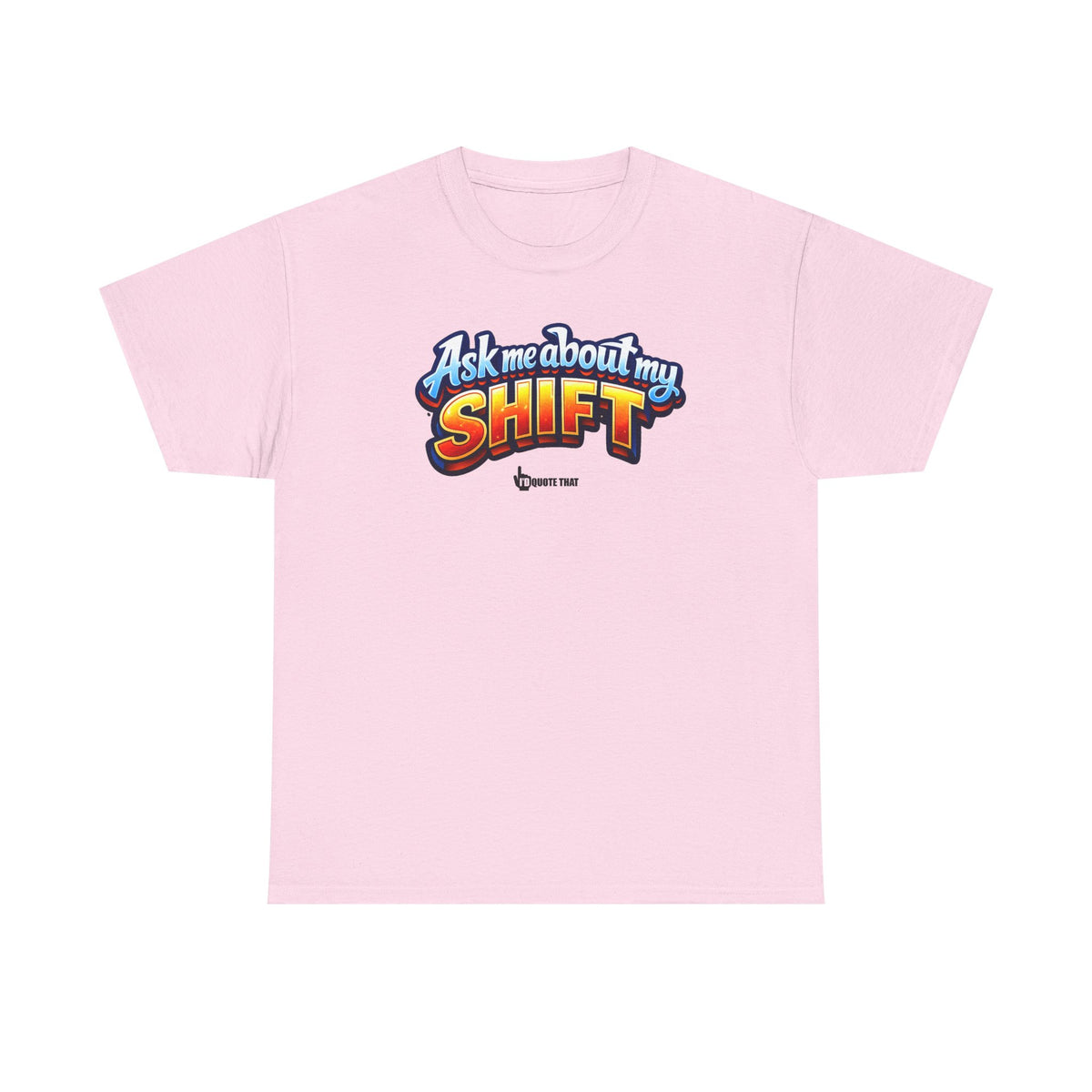 "Ask Me About My Shift" Graphic Tee - Funny Retro Work Chaos & Dumpster Fire Humor T-Shirt