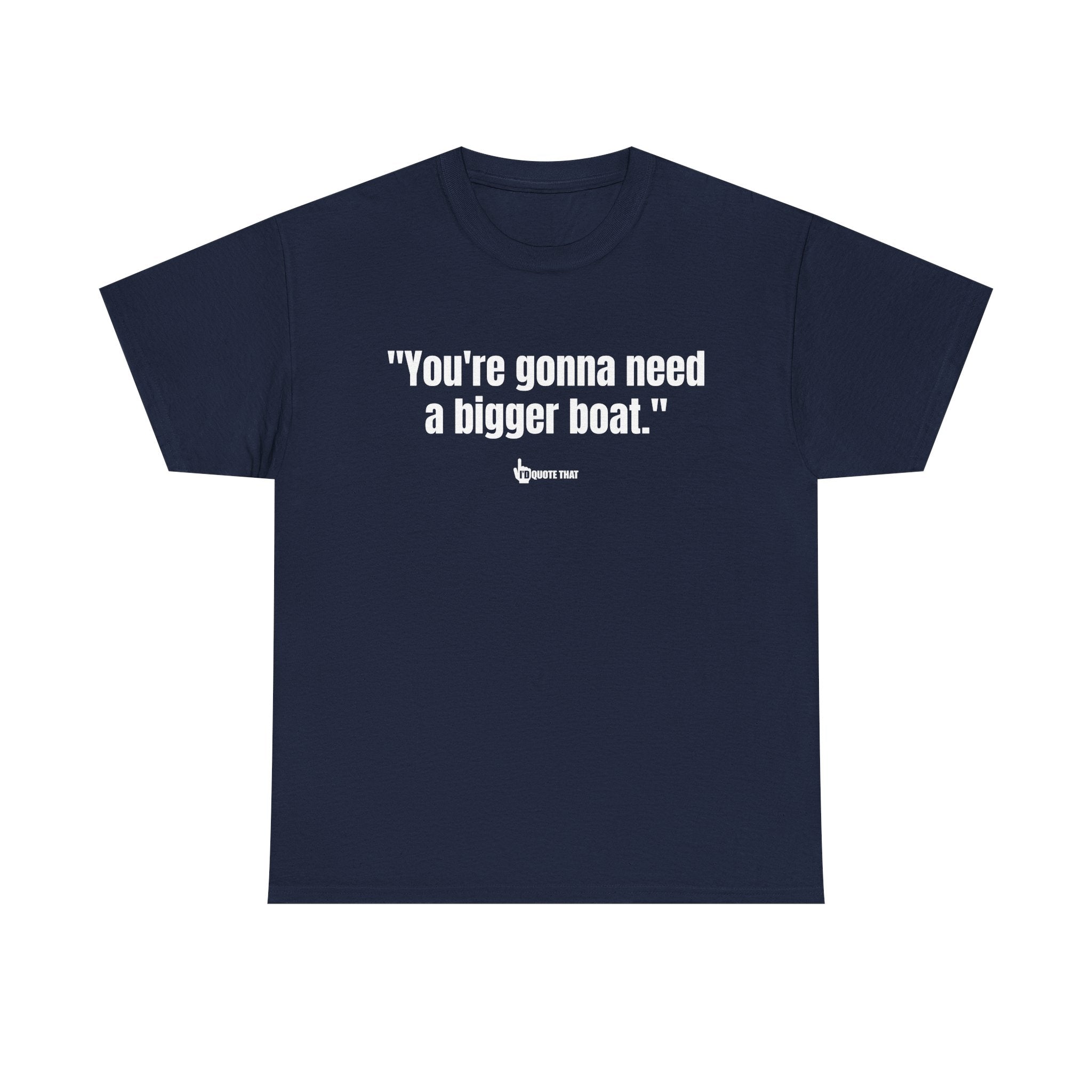 "You’re Gonna Need a Bigger Boat" – Unisex Retro Nautical Humor T-Shirt