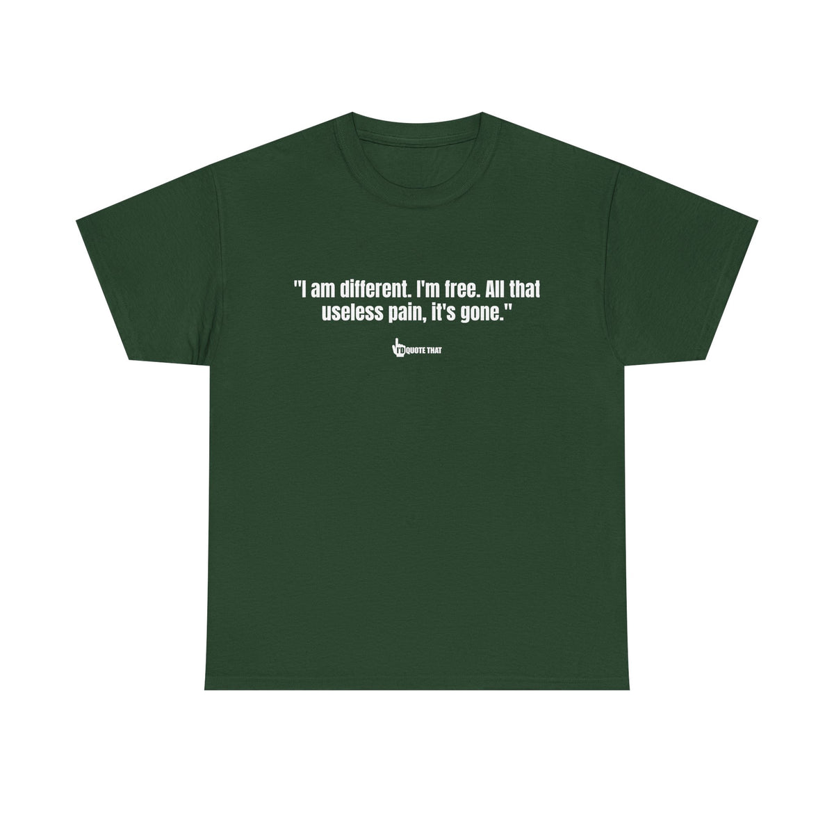 “I am different. I’m free. All that useless pain, it’s gone.” Liberation Mindset Graphic Tee – Empowering Quote Shirt
