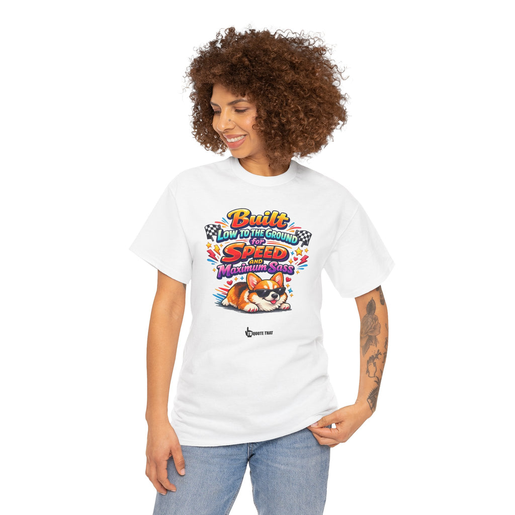 "Built low to the ground for speed and maximum sass" Typical Corgi - Trending Funny Dog Graphic T-Shirt