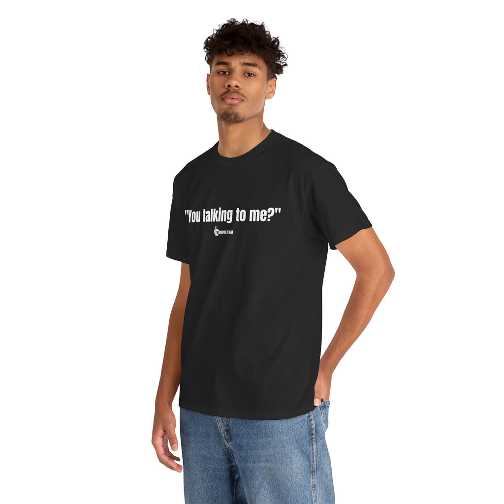 "You Talking to Me?" White Print. Retro Streetwear Statement Tee | Unisex Bold Graphic Shirt, Witty Conversational Apparel