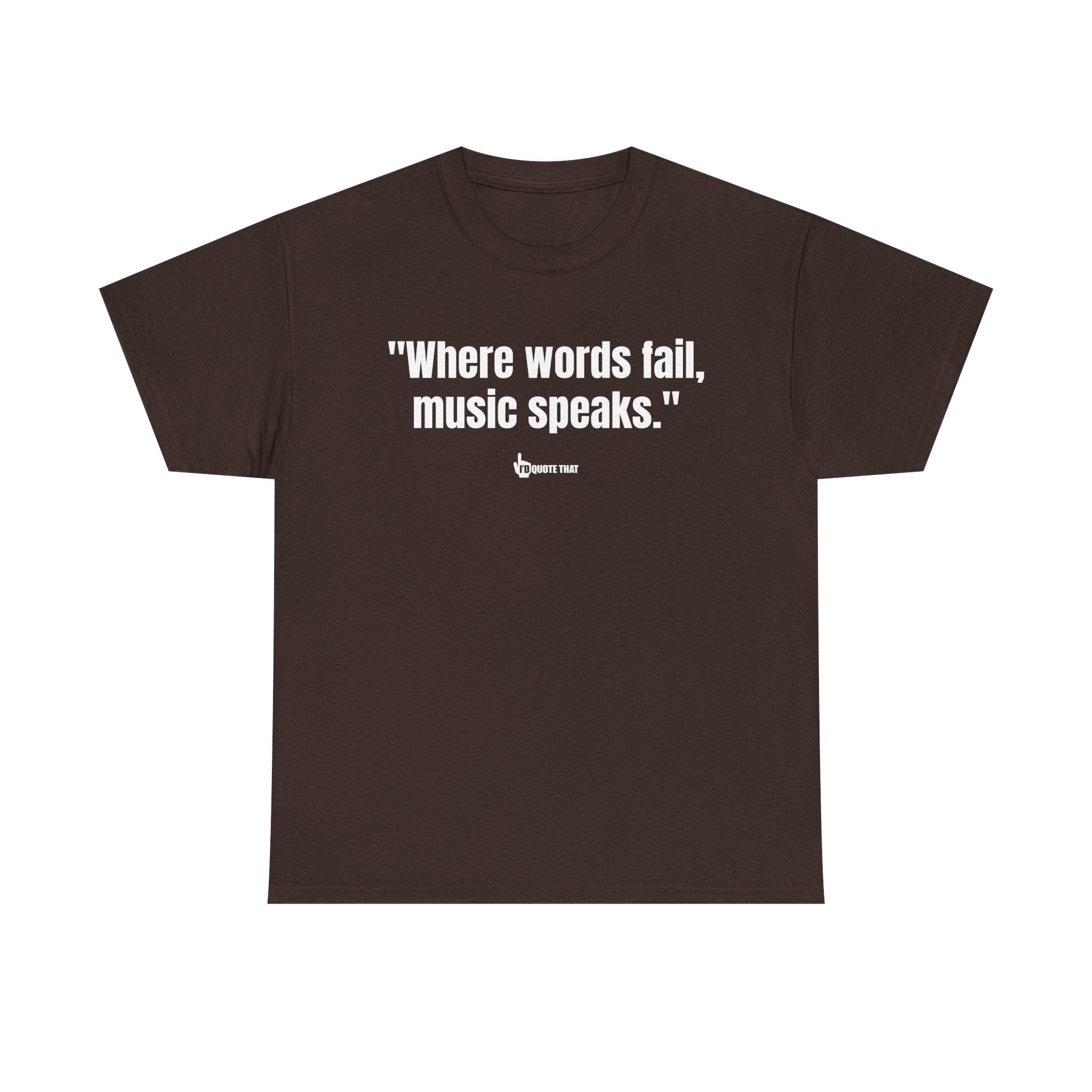 "Where Words Fail, Music Speaks" – Inspirational Quote T-Shirt, Perfect Musician Gift & Melody Lover Tee