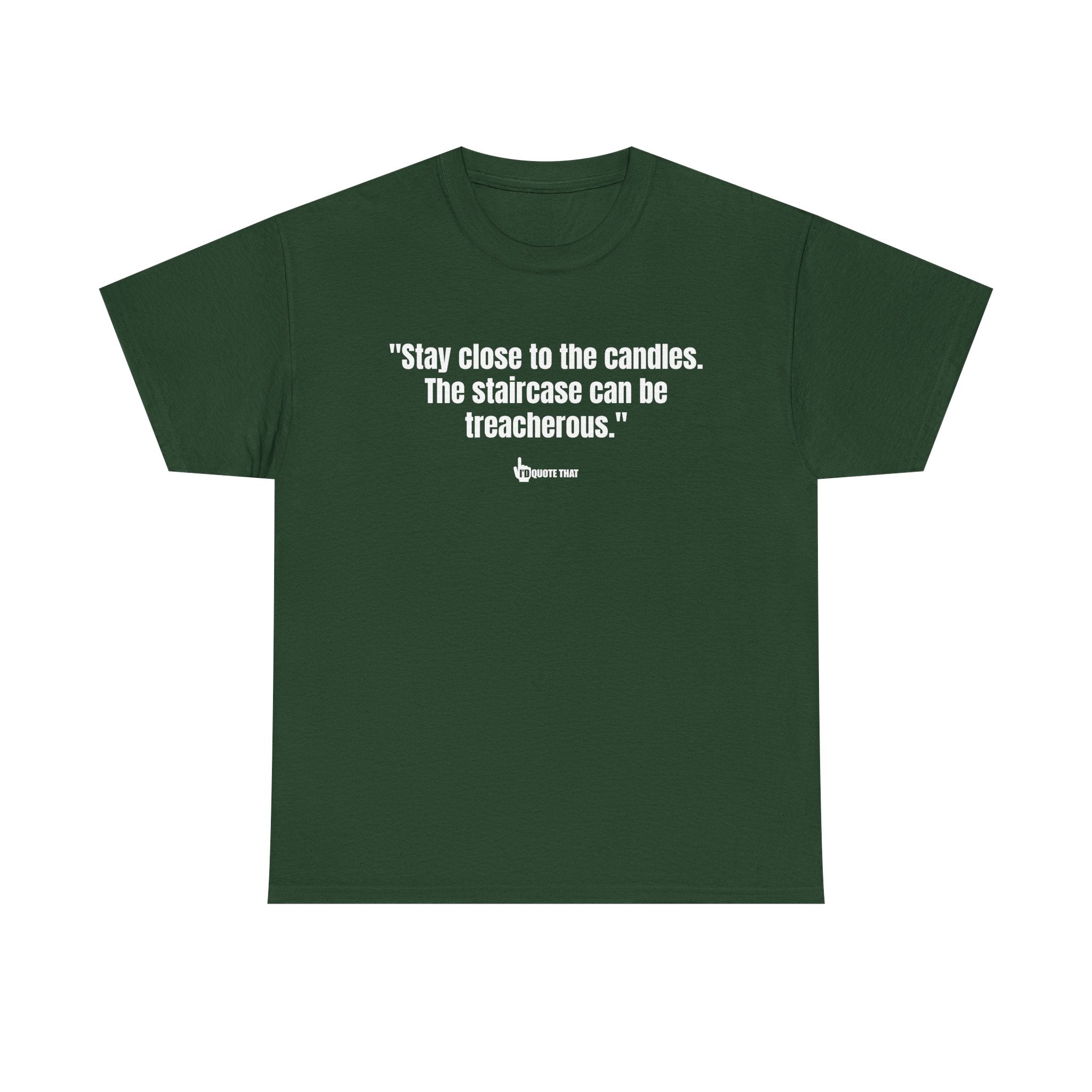 “Stay Close to the Candles” Cryptic Staircase Warning T‑Shirt – Darkly Comedic Gothic Quote Tee, Vintage Horror Humor Top for Men & Women