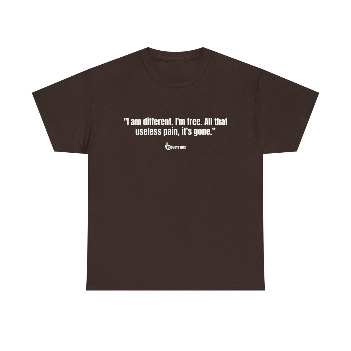 “I am different. I’m free. All that useless pain, it’s gone.” Liberation Mindset Graphic Tee – Empowering Quote Shirt