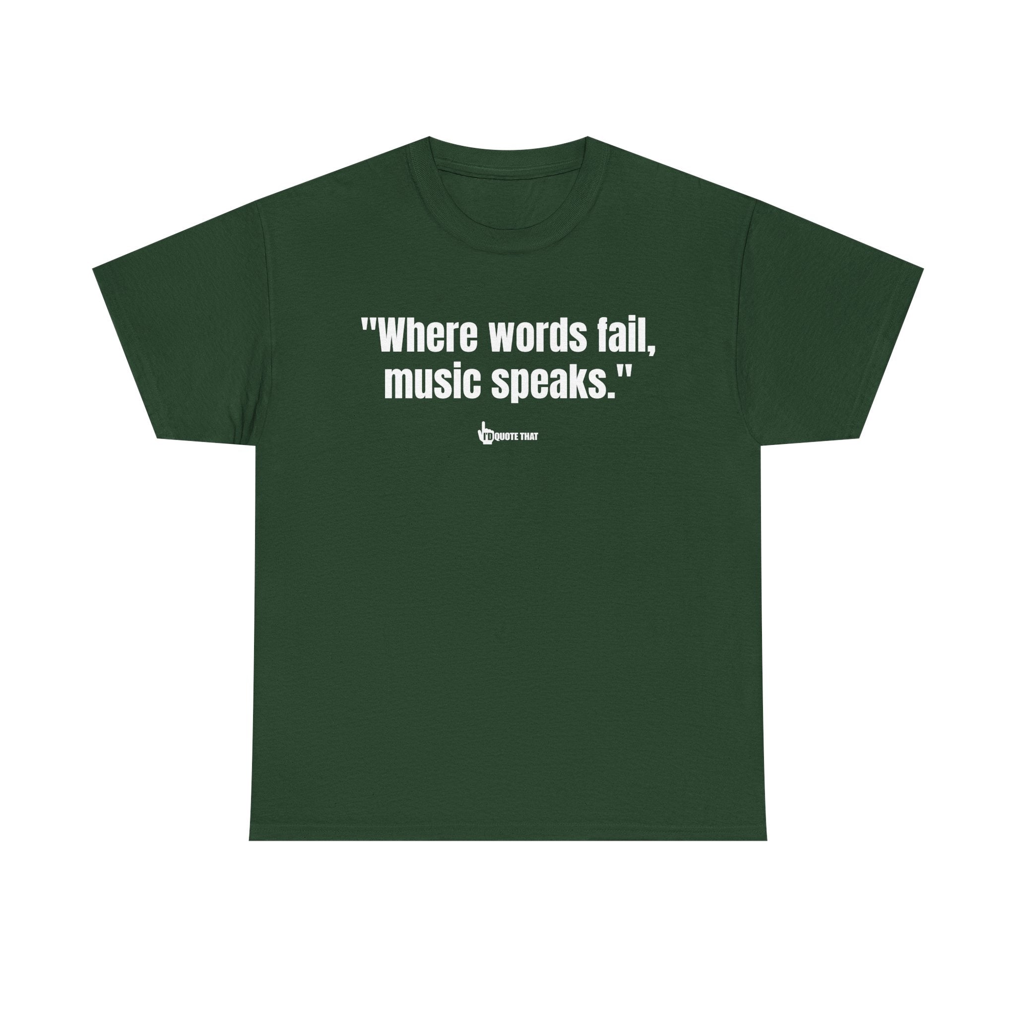 "Where Words Fail, Music Speaks" – Inspirational Quote T-Shirt, Perfect Musician Gift & Melody Lover Tee
