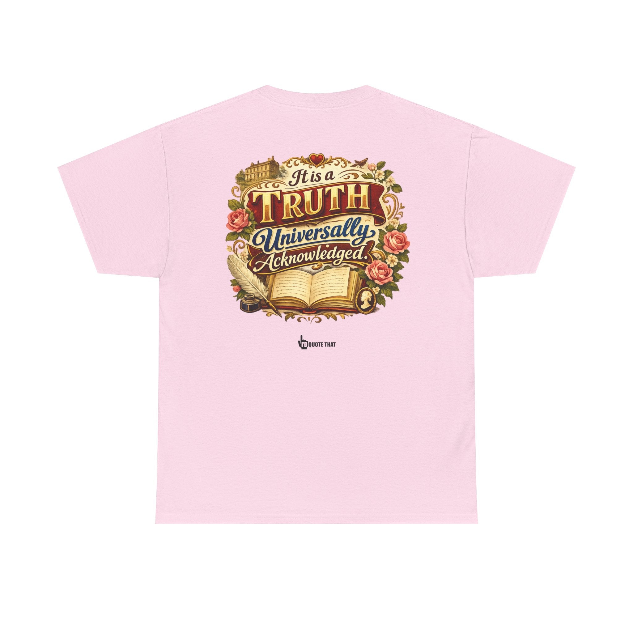 “It is a truth universally acknowledged.” Signature Classic Literary Quote Tee – Witty Opening Line T-Shirt for Book Lovers and English Literature Enthusiasts