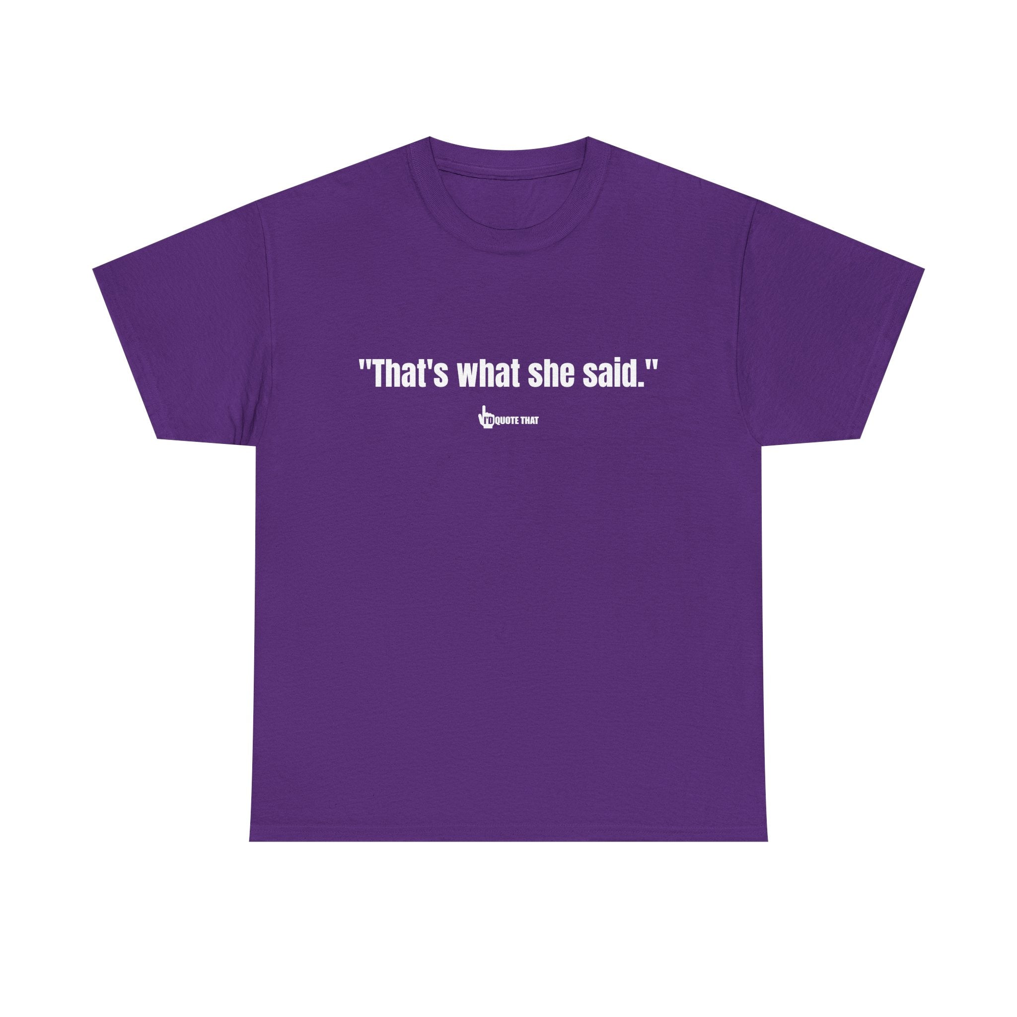 "That’s What She Said" T-Shirt – Vintage-Inspired Humor Tee, Classic Innuendo Joke Shirt, Unisex Retro Funny Saying Apparel for Office Parties, Gag Gifts & Everyday Banter