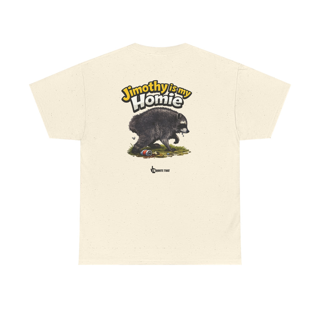 "Jimothy Is My Homie" Viral Urban Forager Graphic Tee - Meme Culture Streetwear