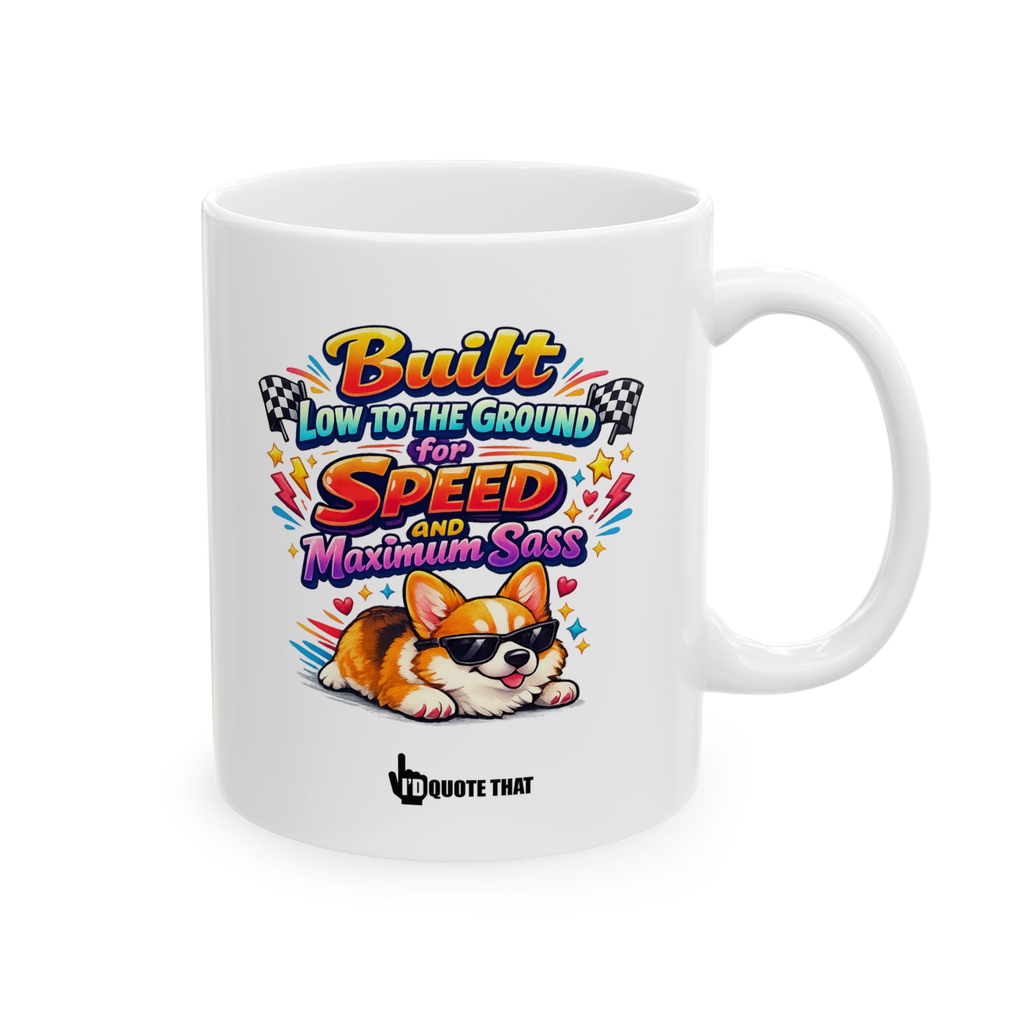 "Built Low to the Ground for Speed & Maximum Sass" Sassy Corgi Mug – The Ultimate Humorous Coffee Cup for Pet Parents