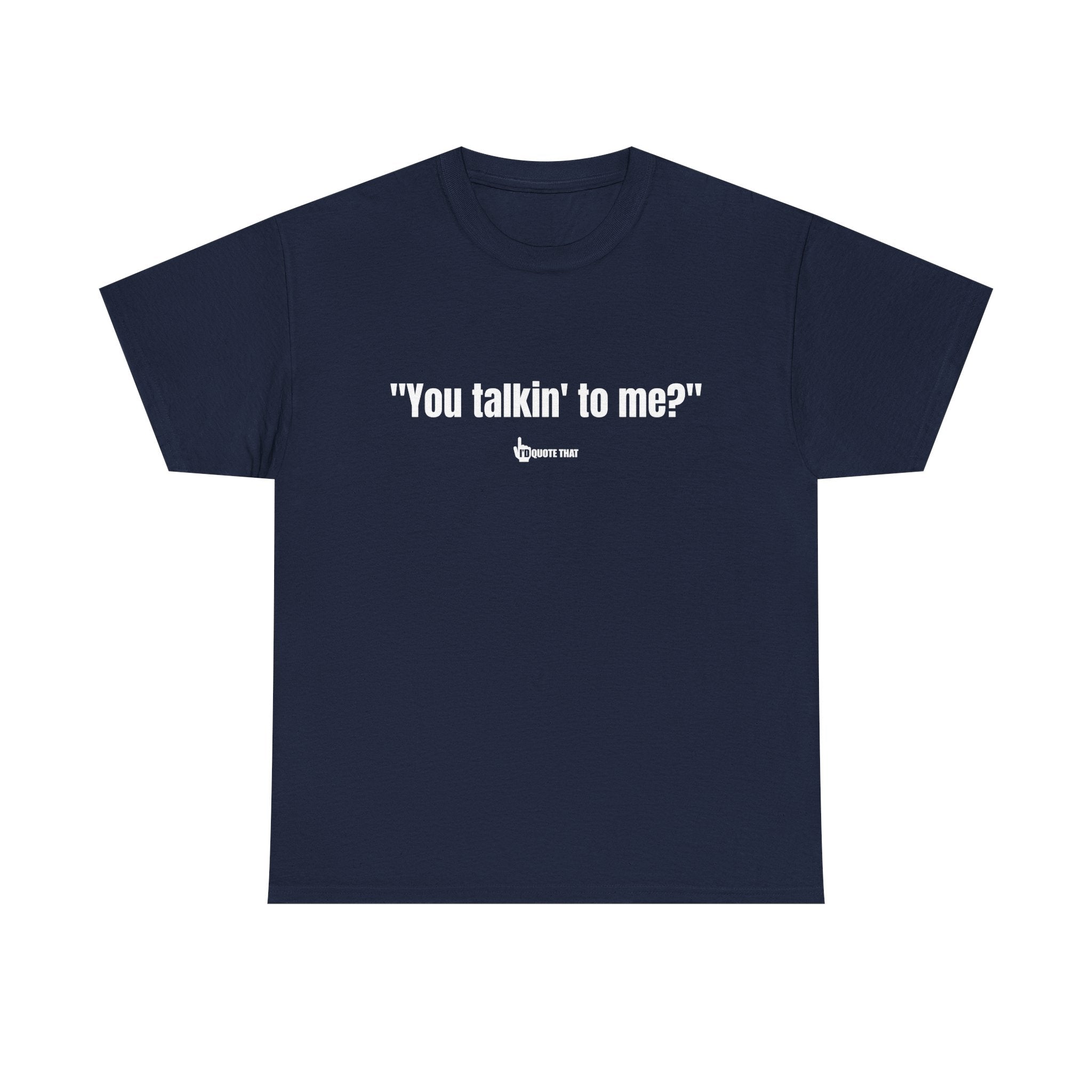 "You Talkin' to Me?" Retro Streetwear Statement Tee | Unisex Bold Graphic Shirt, Witty Conversational Apparel