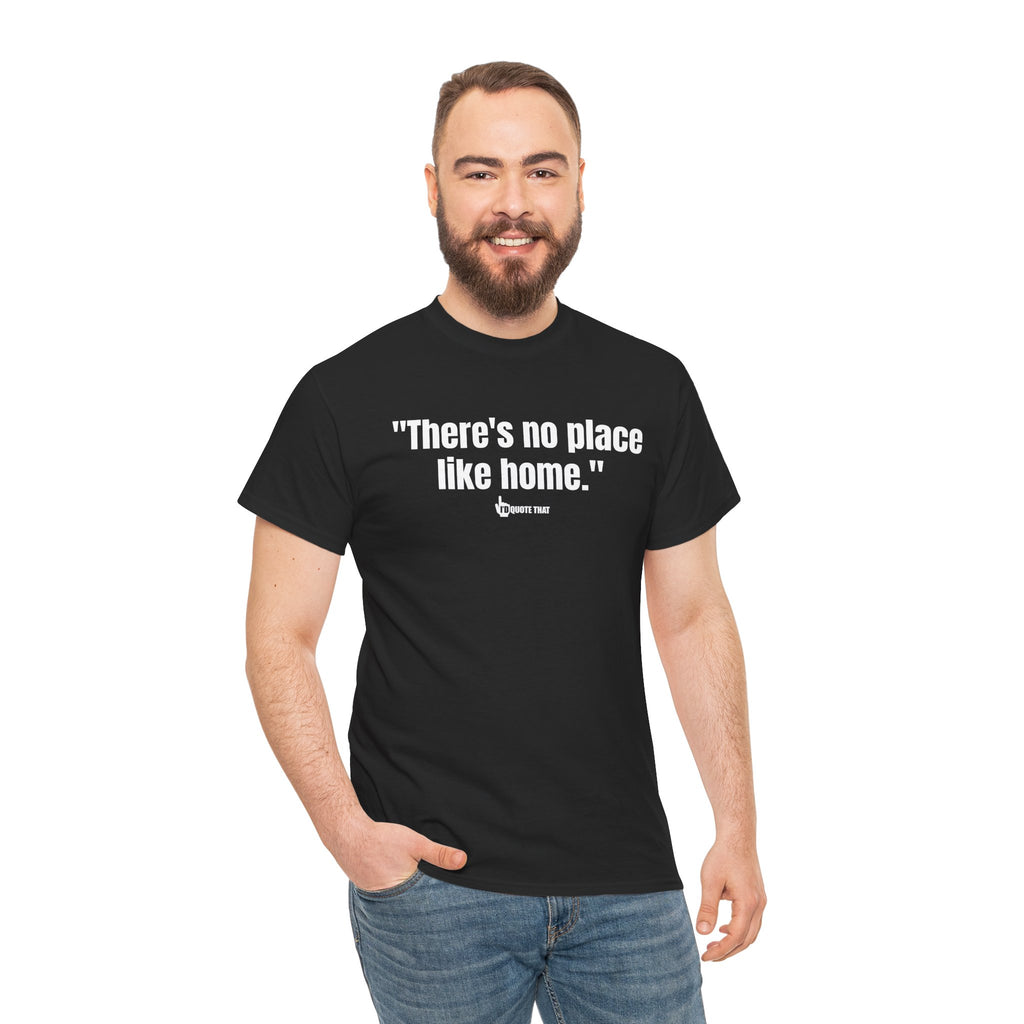 "There’s No Place Like Home." Vintage Comfort Quote Tee, Cozy Nostalgic Graphic T-Shirt for Homebodies