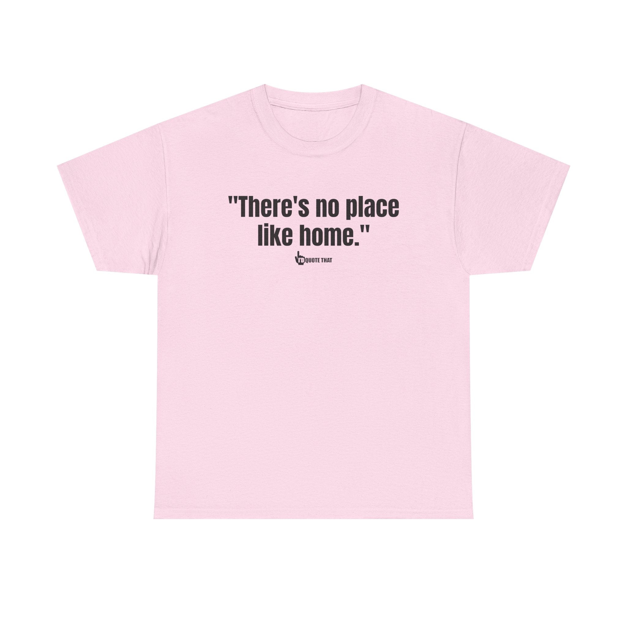 "There’s No Place Like Home." Vintage Comfort Quote Tee, Cozy Nostalgic Graphic T-Shirt for Homebodies