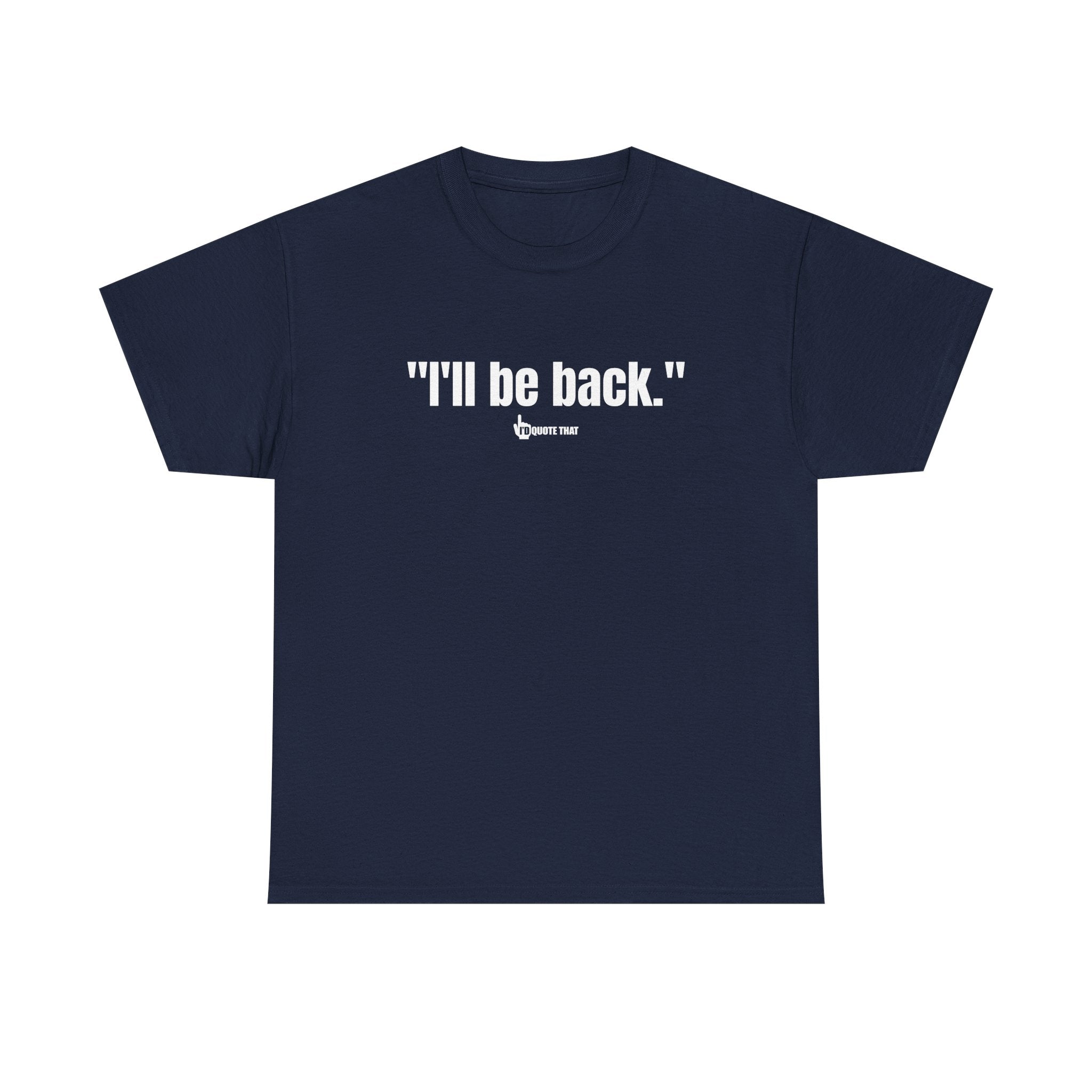 "I'll Be Back." White Print. Bold Retro Typography Unisex Tee | Statement Apparel for Comebacks & Second Entrances