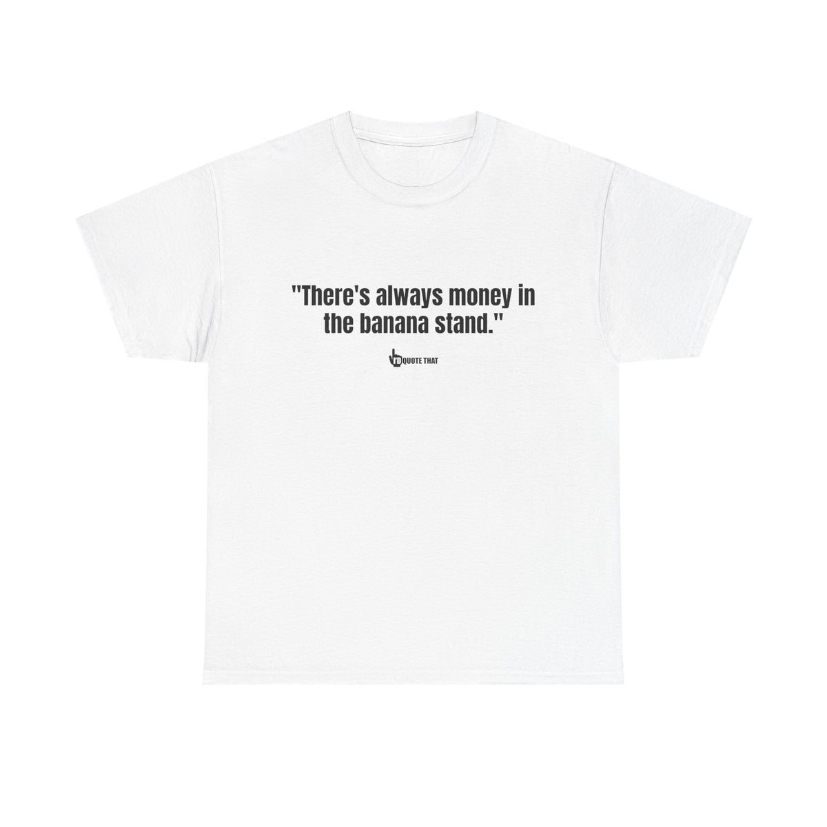 "There’s Always Money in the Banana Stand" – Retro Wisdom Humor Tee | Funny Money Quote Shirt | Unisex Soft Cotton Conversation Starter