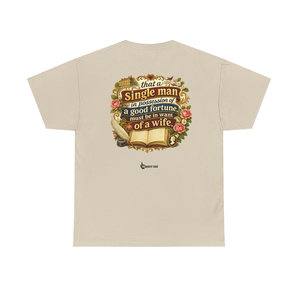 “It is a truth universally acknowledged, that a single man in possession of a good fortune, must be in want of a wife.” Signature Classic Literary Quote Tee – Witty Opening Line T-Shirt for Book...