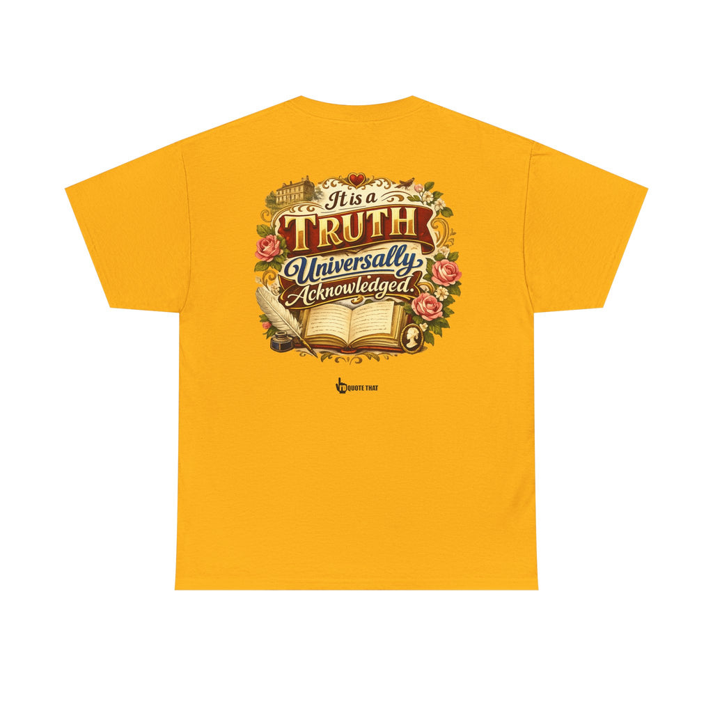 “It is a truth universally acknowledged.” Signature Classic Literary Quote Tee – Witty Opening Line T-Shirt for Book Lovers and English Literature Enthusiasts
