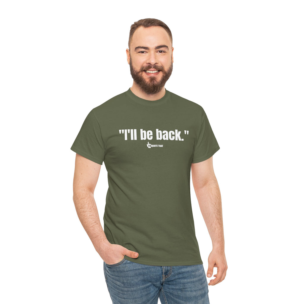 "I'll Be Back." White Print. Bold Retro Typography Unisex Tee | Statement Apparel for Comebacks & Second Entrances