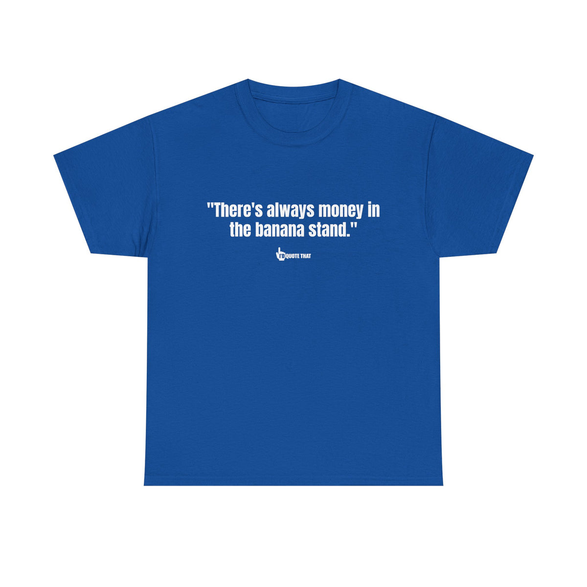 "There’s Always Money in the Banana Stand" – Retro Wisdom Humor Tee | Funny Money Quote Shirt | Unisex Soft Cotton Conversation Starter