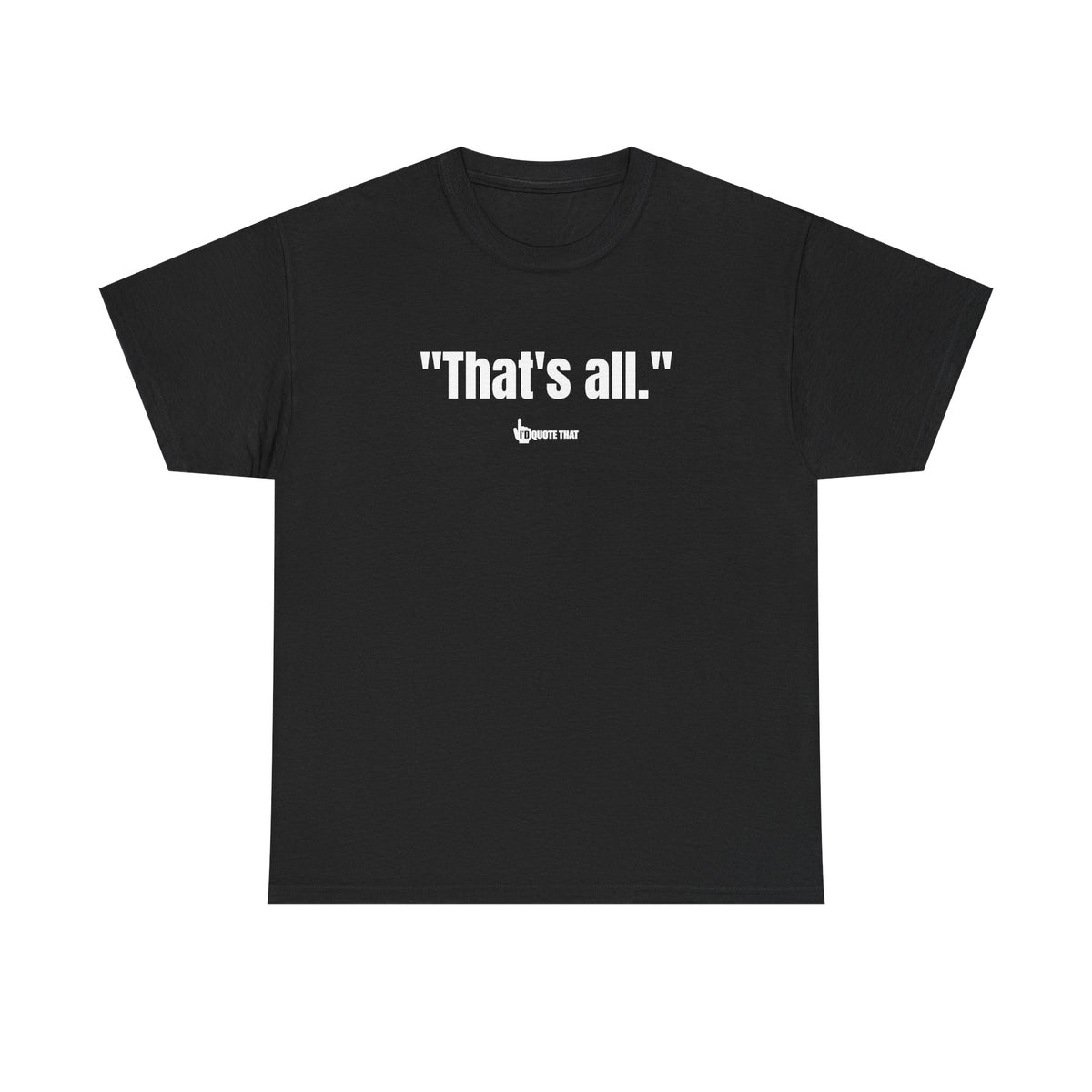 "That's All." - The Ultimate Bold Typography Tee | Global Minimalist Statement Piece