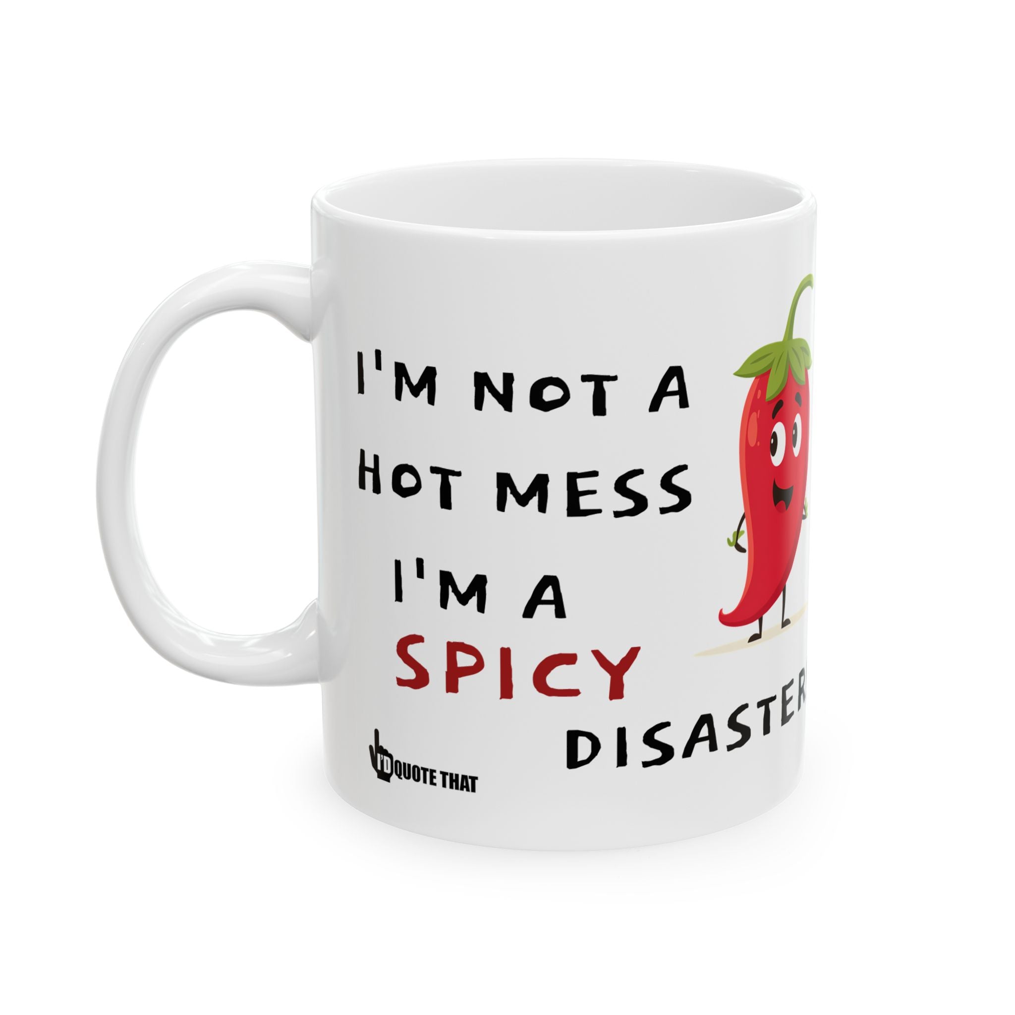 “I’m Not a Hot Mess, I’m a Spicy Disaster” Funny Coffee Mug – Sarcastic Quote Drinkware for Chaotic Good Mornings