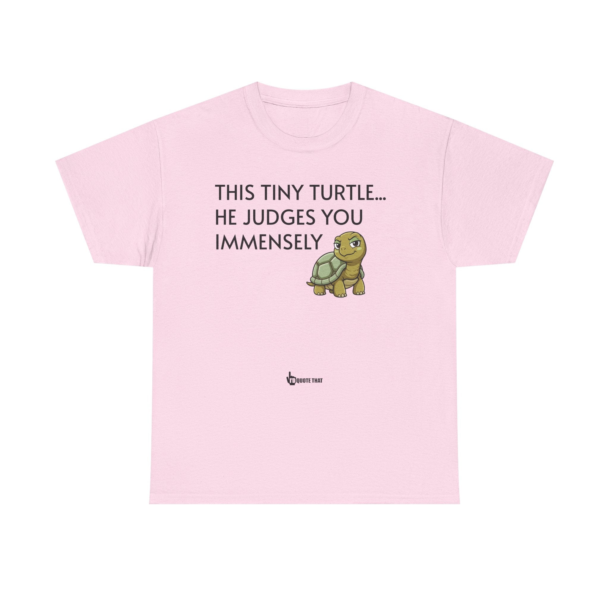 "This Tiny Turtle... He Judges You Immensely" Funny Judgmental Tiny Turtle Quote Graphic Tee – Sarcastic Animal Humor Shirt