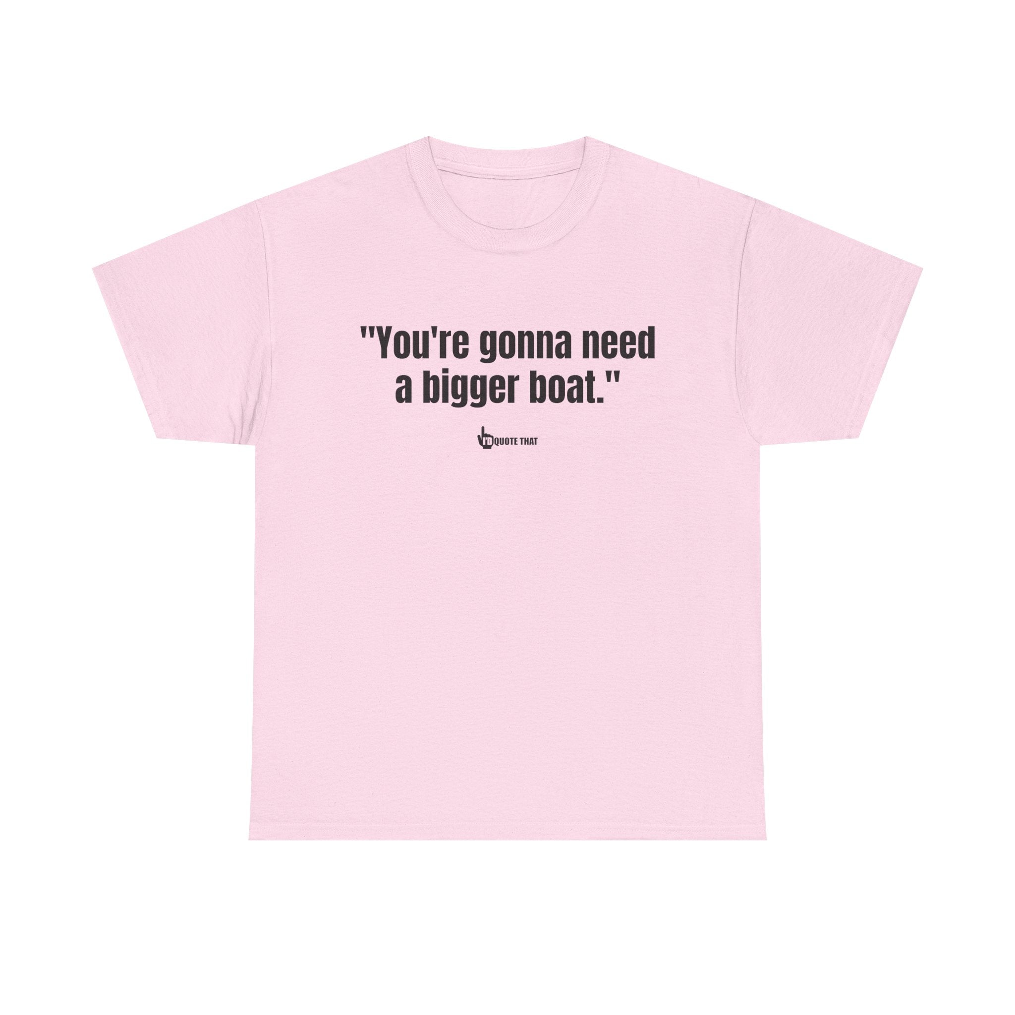 "You’re Gonna Need a Bigger Boat" – Unisex Retro Nautical Humor T-Shirt