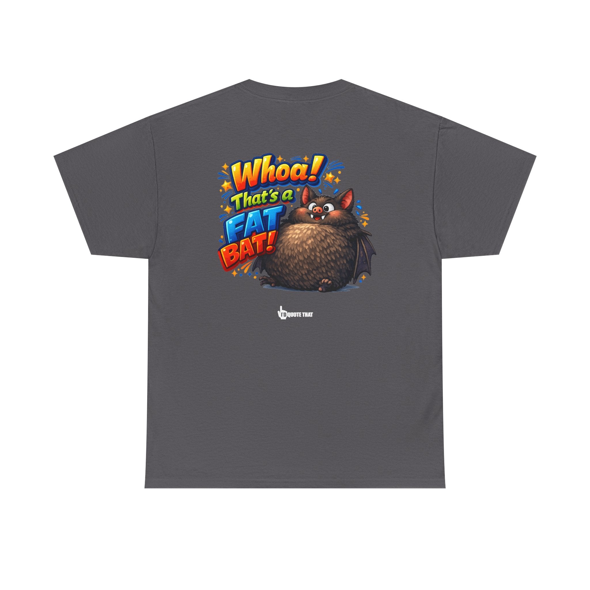 "Whoa! That's a Fat Bat!" Graphic T-Shirt - Bold Comic Humor Tee | Trending Original Quote Apparel