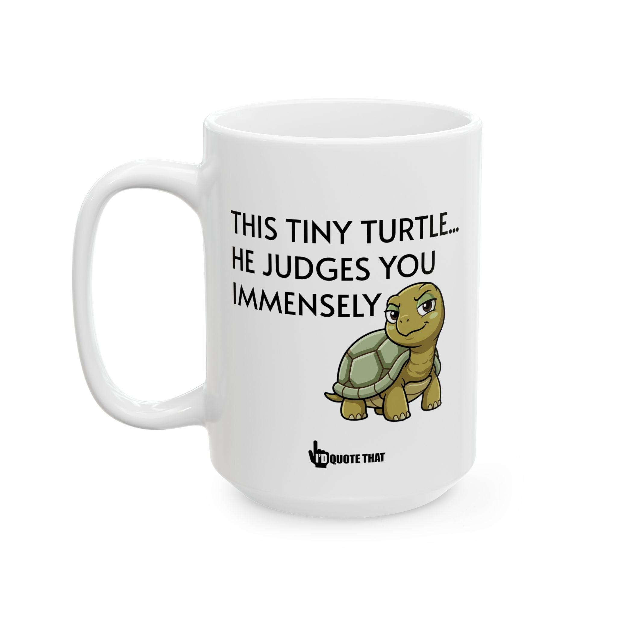 “This Tiny Turtle… He Judges You Immensely” Funny Coffee Mug – The Sassy Side-Eye Your Morning Coffee Deserves