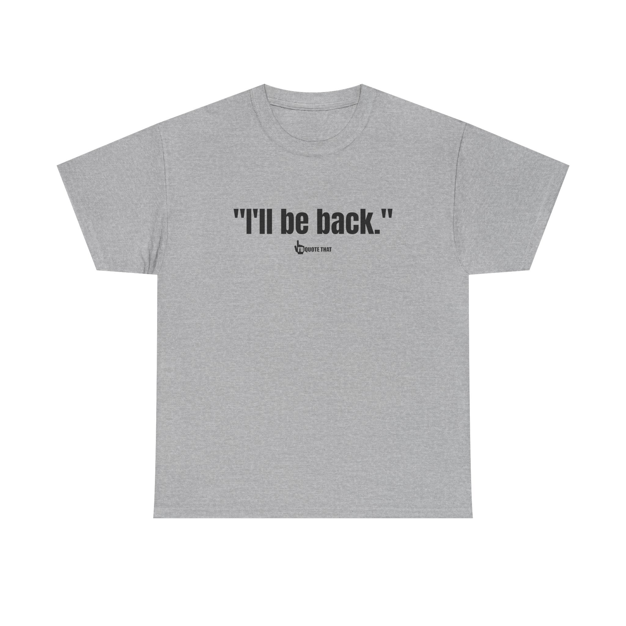 "I'll Be Back." Black Print. Bold Retro Typography Unisex Tee | Statement Apparel for Comebacks & Second Entrances