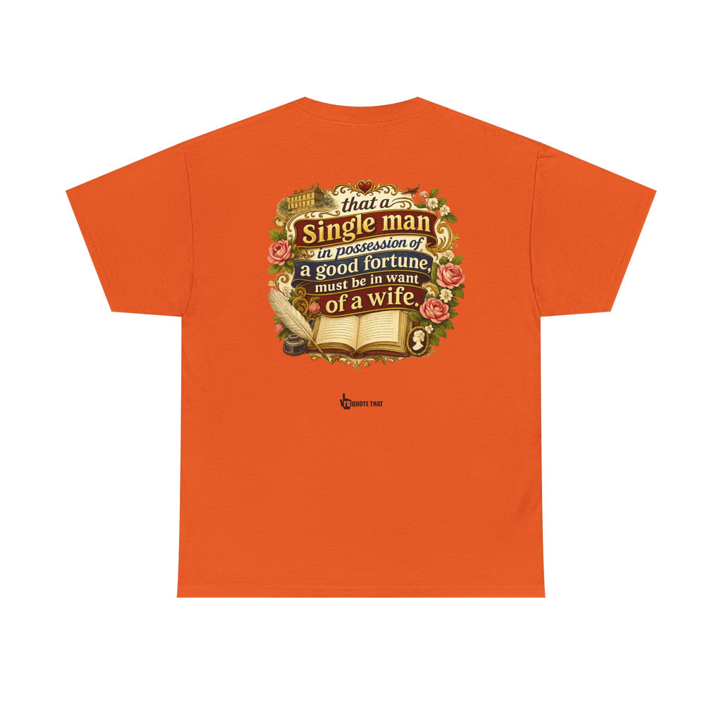 “It is a truth universally acknowledged, that a single man in possession of a good fortune, must be in want of a wife.” Signature Classic Literary Quote Tee – Witty Opening Line T-Shirt for Book...