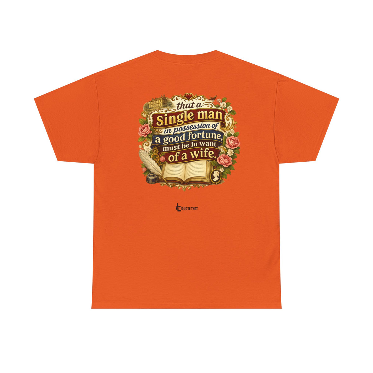 “It is a truth universally acknowledged, that a single man in possession of a good fortune, must be in want of a wife.” Signature Classic Literary Quote Tee – Witty Opening Line T-Shirt for Book...