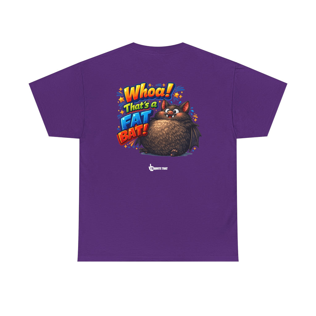 "Whoa! That's a Fat Bat!" Graphic T-Shirt - Bold Comic Humor Tee | Trending Original Quote Apparel