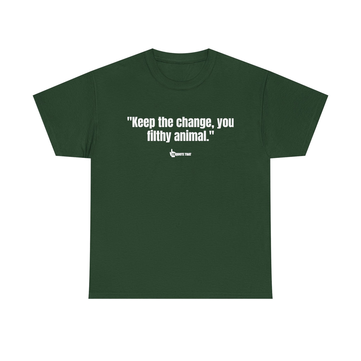 "Keep the change, you filthy animal." Classic Witty Movie Quote T-Shirt - Sassy Sarcastic Humor Graphic Tee - Vintage Cinema Fan Apparel - Funny Pop Culture Gift